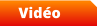 Vidéo