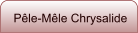 Pêle-Mêle Chrysalide