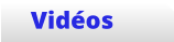 Vidéos