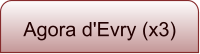 Agora d'Evry (x3)