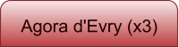 Agora d'Evry (x3)